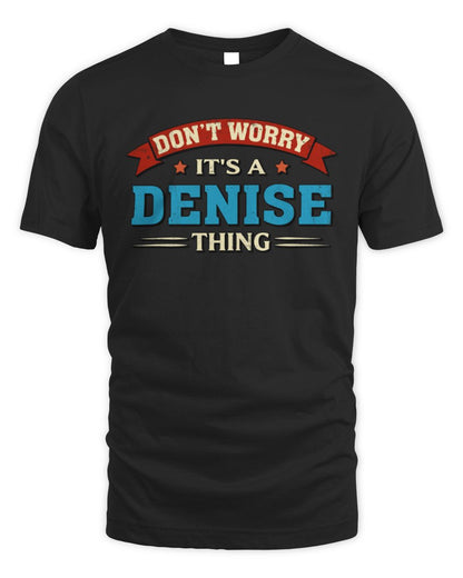 Don't Worry It's a Your Name Thing Funny Retro T-Shirt DENISE M1-57 / Unisex Standard T-Shirt / black