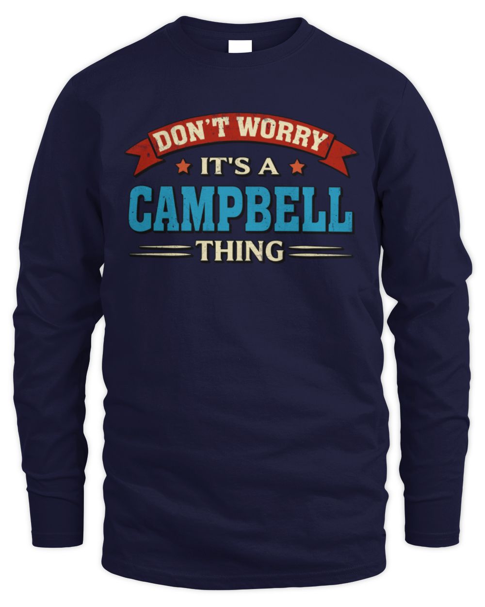 Don't Worry It's a Your Name Thing Funny Retro T-Shirt CAMPBELL M1-57 / Men's Long Sleeved T-Shirt / navy