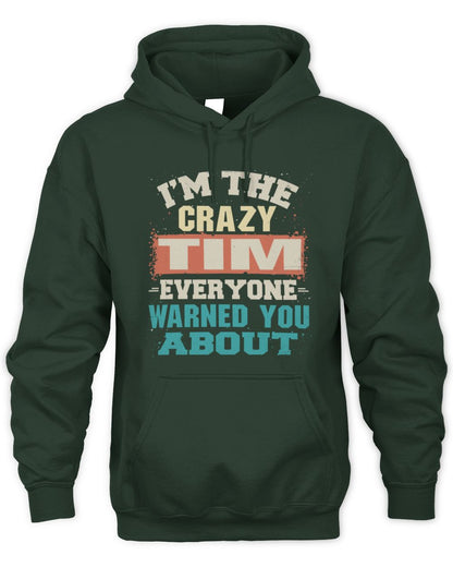 I'm the Crazy One Everyone Warned You About Retro Graphic T-Shirt TIM M1-70 / Unisex Hoodie / forest green