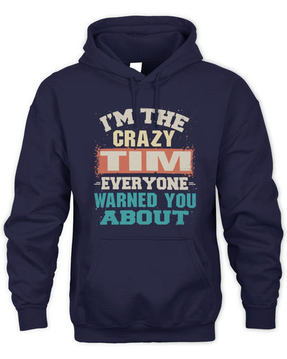 I'm the Crazy One Everyone Warned You About Retro Graphic T-Shirt TIM M1-70 / Unisex Hoodie / navy