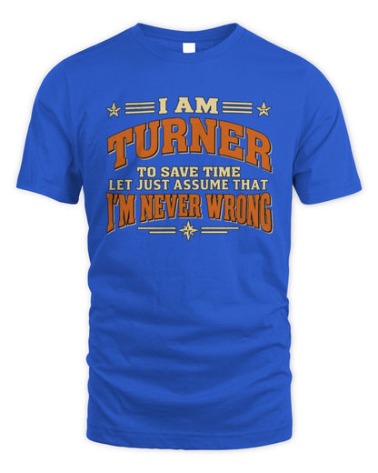 I'm Name Let's Just Assume I'm Never Wrong Retro Shirt TURNER M1-64 / Unisex Standard T-Shirt / royal