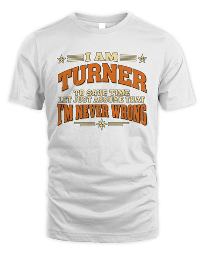 I'm Name Let's Just Assume I'm Never Wrong Retro Shirt TURNER M1-64 / Unisex Standard T-Shirt / white