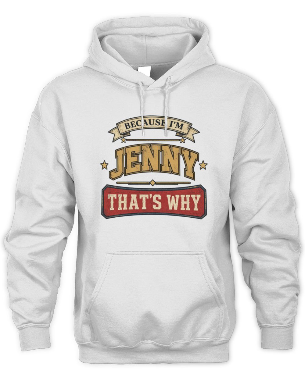 Because I'm Name That's Why Americana T-Shirt JENNY M1-S88 / Unisex Hoodie / white