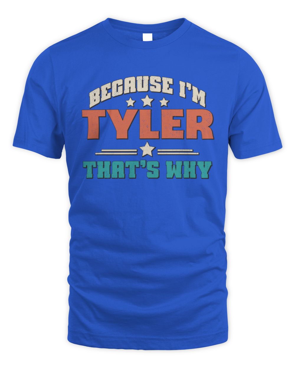 Because I'm Name That's Why Personalized Retro Shirt TYLER-49 / Unisex Standard T-Shirt / royal