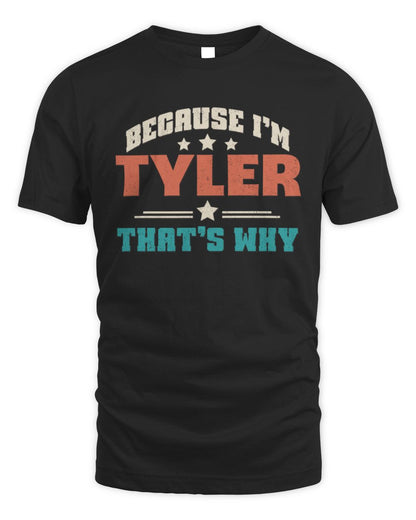 Because I'm Name That's Why Personalized Retro Shirt TYLER-49 / Unisex Standard T-Shirt / black