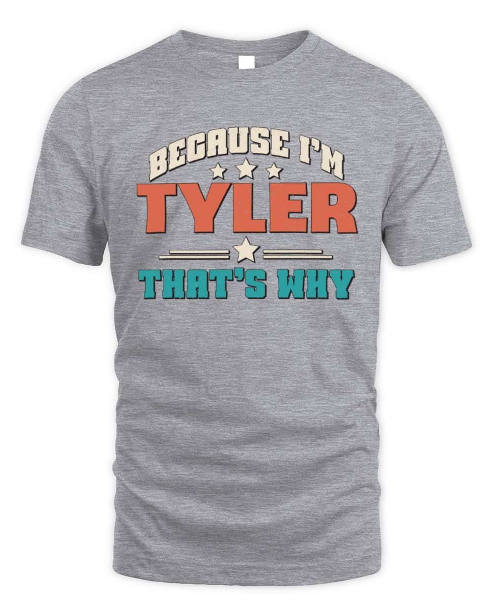 Because I'm Name That's Why Personalized Retro Shirt TYLER-49 / Unisex Standard T-Shirt / sport grey