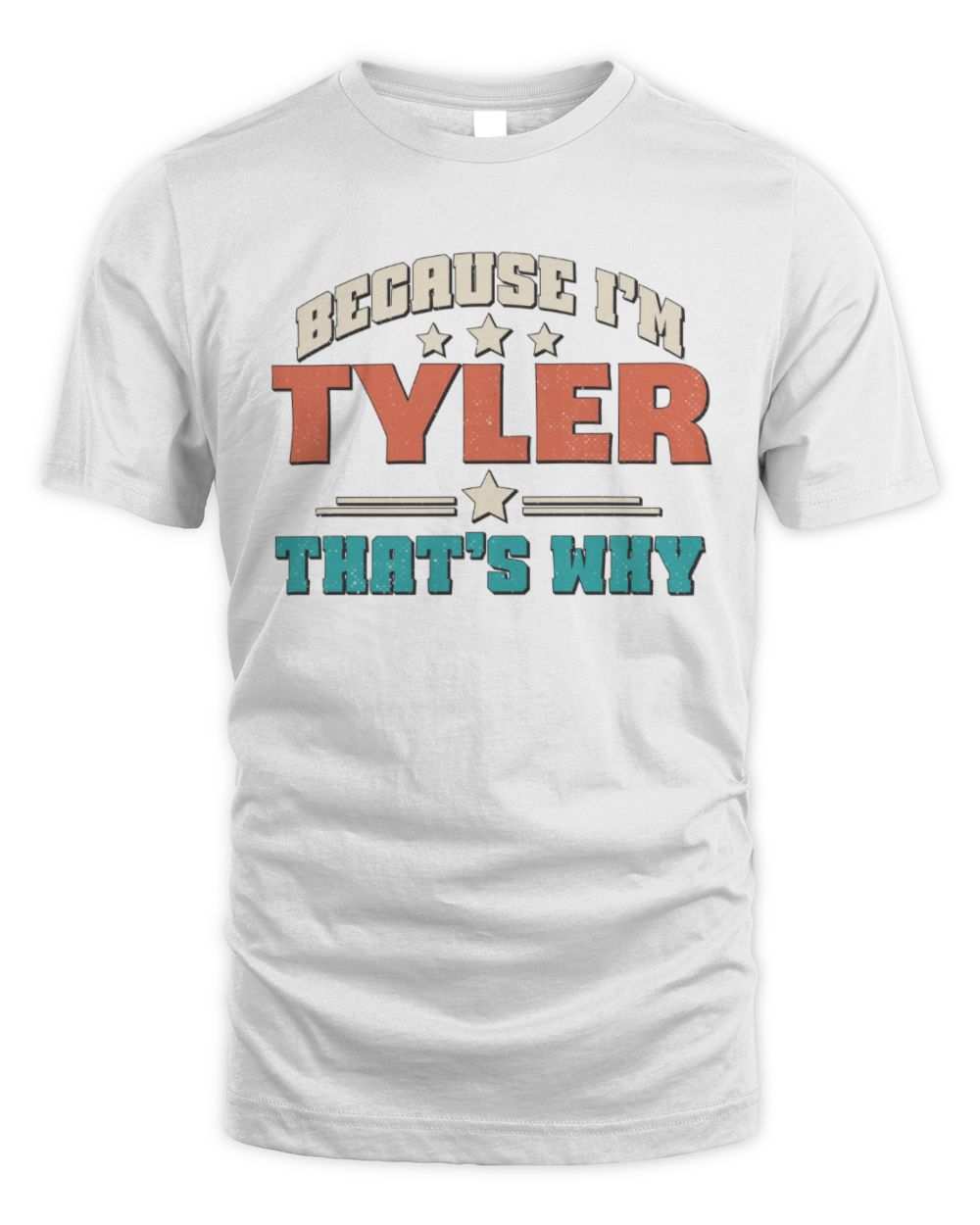 Because I'm Name That's Why Personalized Retro Shirt TYLER-49 / Unisex Standard T-Shirt / white