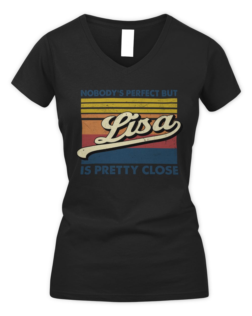 Nobody's Perfect But Your Name Is Pretty Close Retro Shirt LISA M1-65 / Women's V-Neck T-Shirt / black
