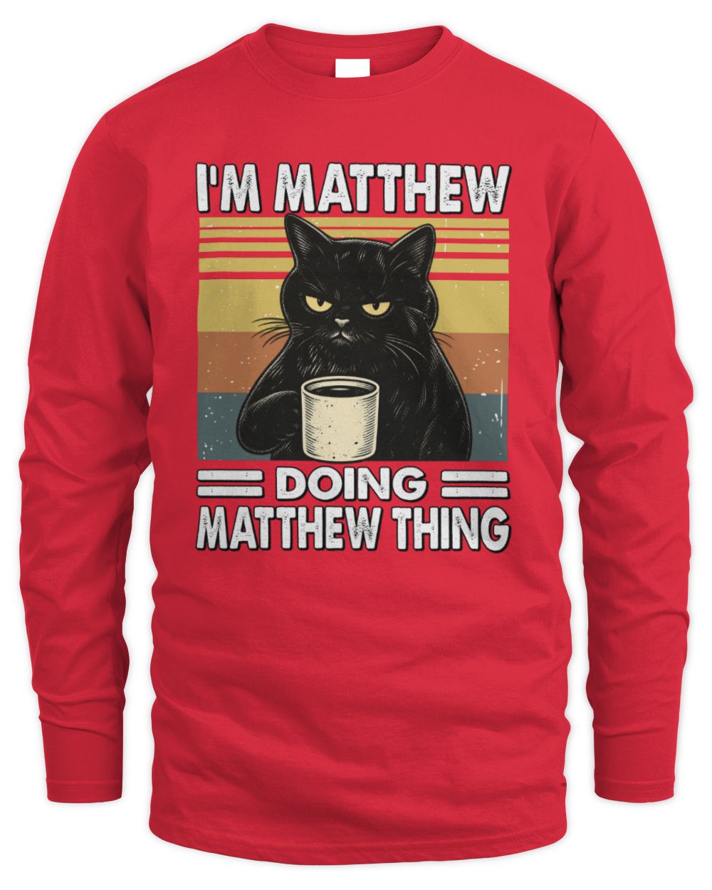 I'm Name Doing Name Thing Grumpy Black Cat Shirt MATTHEW M1-79 / Men's Long Sleeved T-Shirt / red