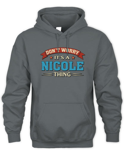 Don't Worry It's a Your Name Thing Funny Retro T-Shirt NICOLE M1-57 / Unisex Hoodie / charcoal