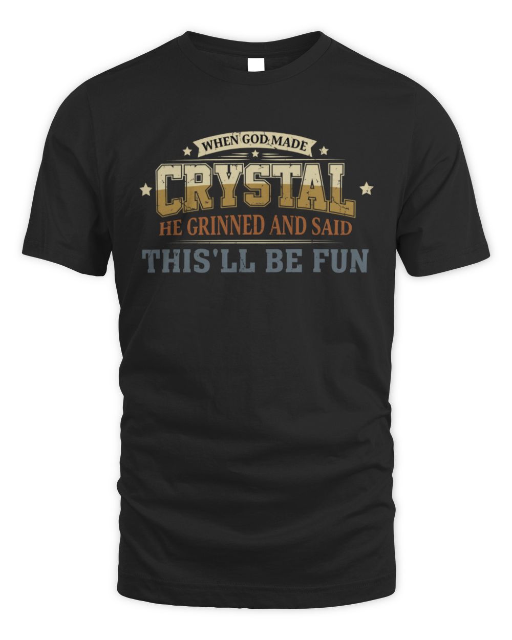 When God Made Your Name Funny Heritage T-Shirt CRYSTAL M1-80 / Unisex Standard T-Shirt / black