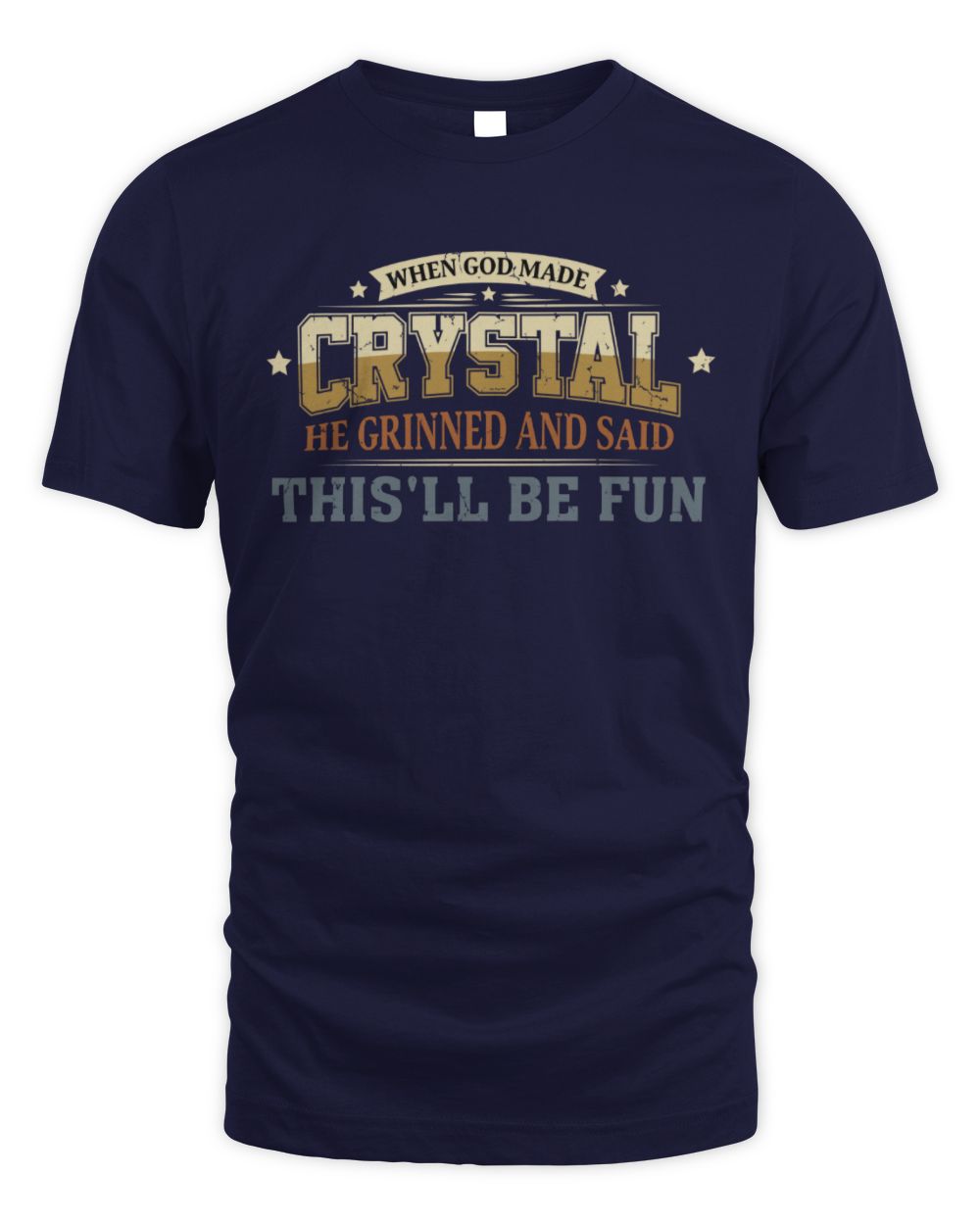 When God Made Your Name Funny Heritage T-Shirt CRYSTAL M1-80 / Unisex Standard T-Shirt / navy