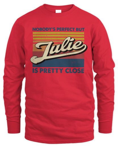 Nobody's Perfect But Your Name Is Pretty Close Retro Shirt JULIE M1-65 / Men's Long Sleeved T-Shirt / red