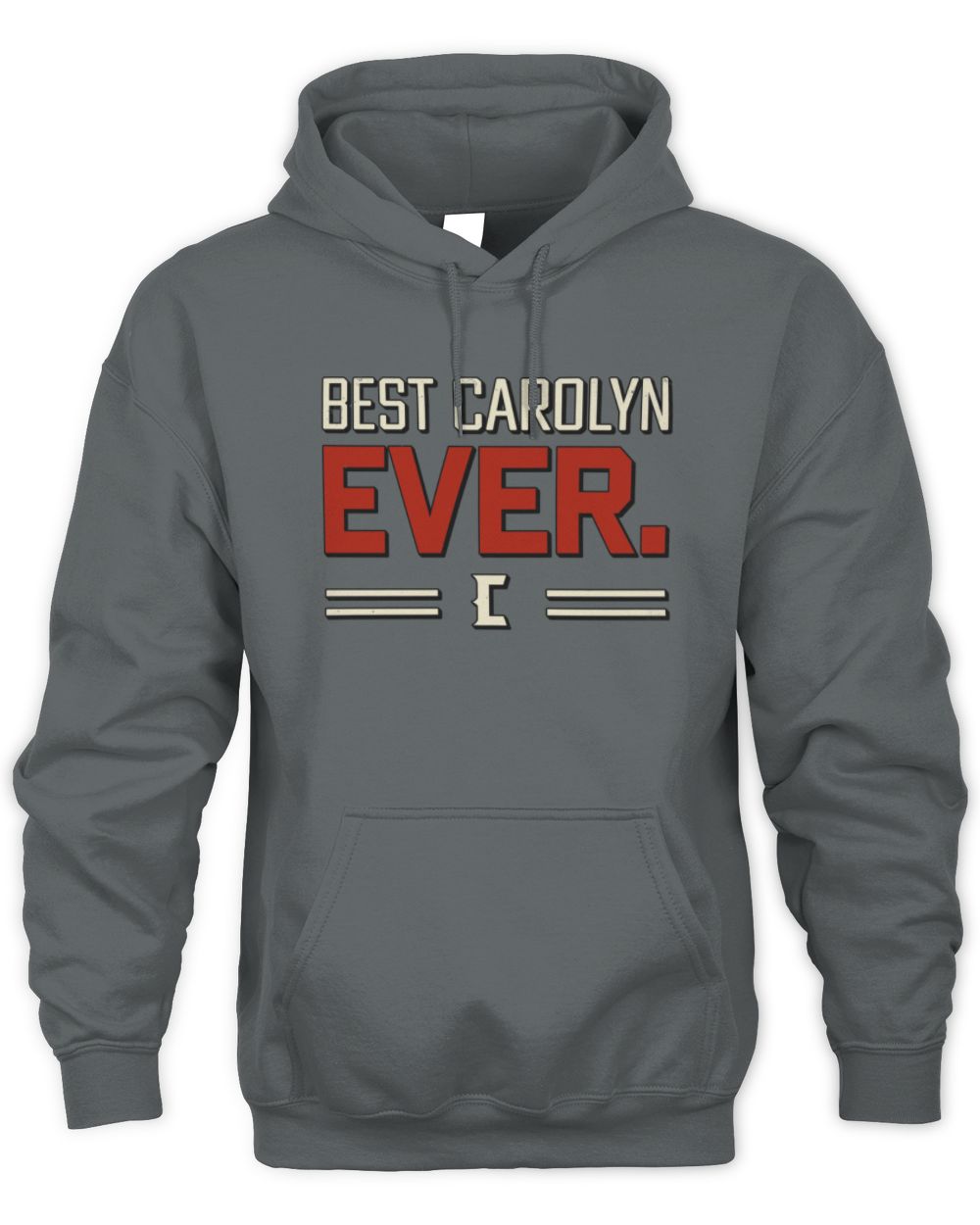 Best Your Name Ever Cool Shirt CAROLYN M1-58 / Unisex Hoodie / charcoal