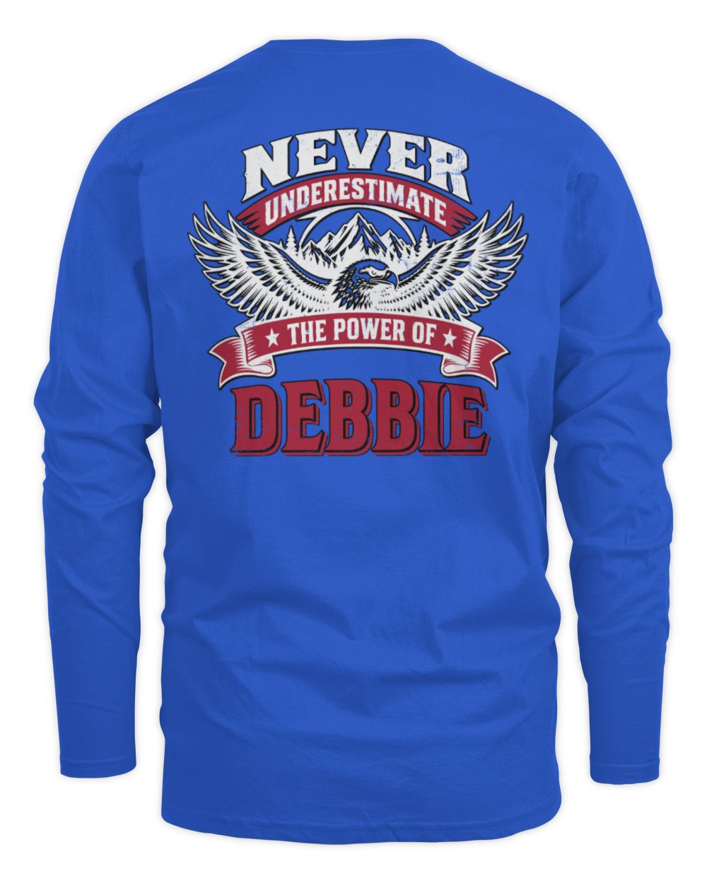 Never Underestimate Your Name Eagle Mountain Shirt DEBBIE M1-61 / Men's Long Sleeved T-Shirt / royal