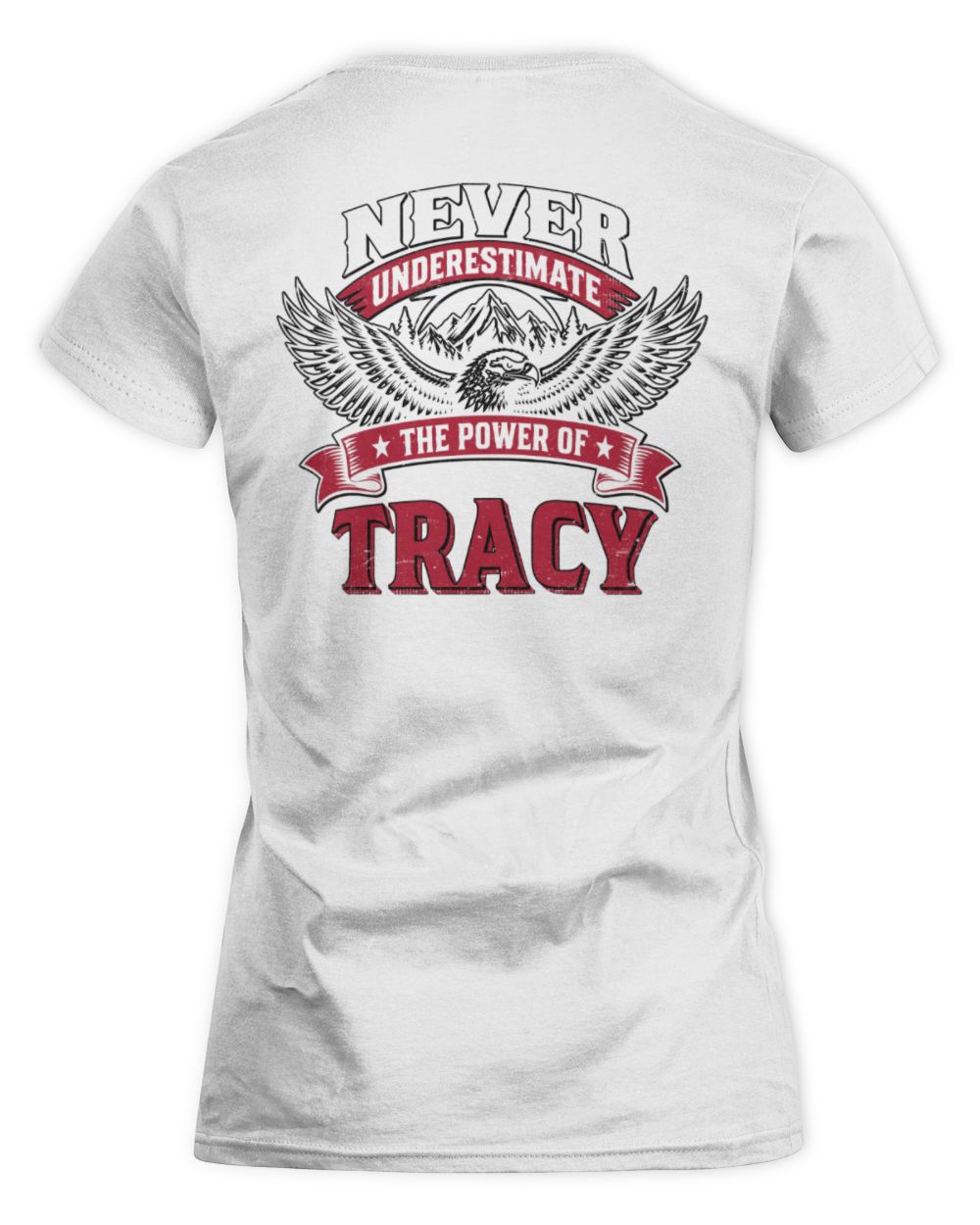 Never Underestimate Your Name Eagle Mountain Shirt TRACY M1-61 / Women's Standard T-Shirt / white