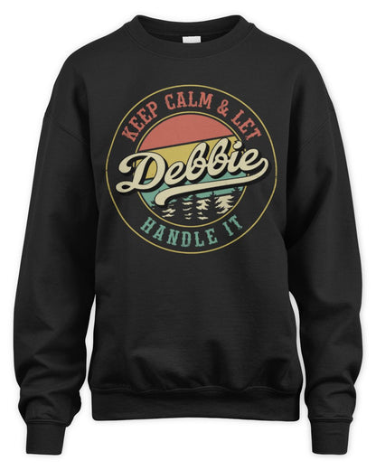Keep Calm Let Your Name Handle It Retro T-Shirt DEBBIE M1-54 / Unisex Sweatshirt / black