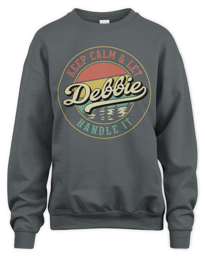 Keep Calm Let Your Name Handle It Retro T-Shirt DEBBIE M1-54 / Unisex Sweatshirt / charcoal