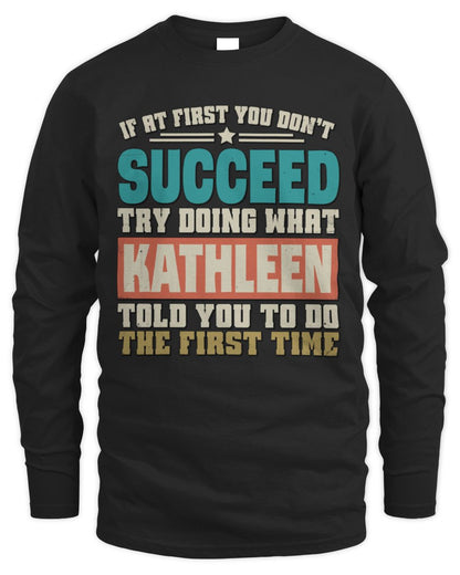 If at First You Don't Succeed Funny Vintage Shirt KATHLEEN M1-53 / Men's Long Sleeved T-Shirt / black