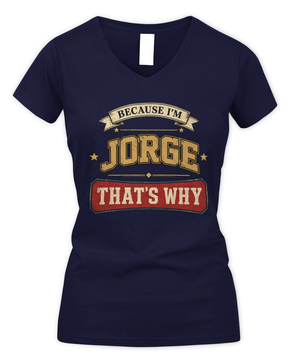 Because I'm Name That's Why Americana T-Shirt JORGE M1-S88 / Women's V-Neck T-Shirt / navy