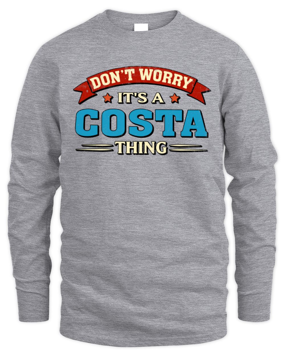 Don't Worry It's a Your Name Thing Funny Retro T-Shirt COSTA M1-57 / Men's Long Sleeved T-Shirt / sport grey