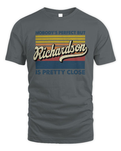 Nobody's Perfect But Your Name Is Pretty Close Retro Shirt RICHARDSON M1-65 / Unisex Standard T-Shirt / charcoal