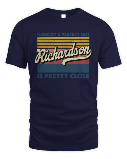 Nobody's Perfect But Your Name Is Pretty Close Retro Shirt RICHARDSON M1-65 / Unisex Standard T-Shirt / navy