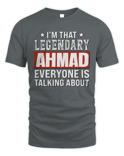 I'm That Legendary Name Everyone Is Talking About Funny Graphic T-Shirt AHMAD M1-73 / Unisex Standard T-Shirt / charcoal