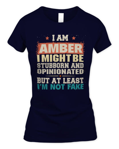 I Am Name I Might Be Stubborn and Opinionated Graphic T-Shirt AMBER M1-72 / Women's Standard T-Shirt / navy