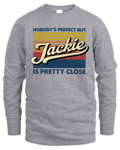 Nobody's Perfect But Your Name Is Pretty Close Retro Shirt JACKIE M1-65 / Men's Long Sleeved T-Shirt / sport grey