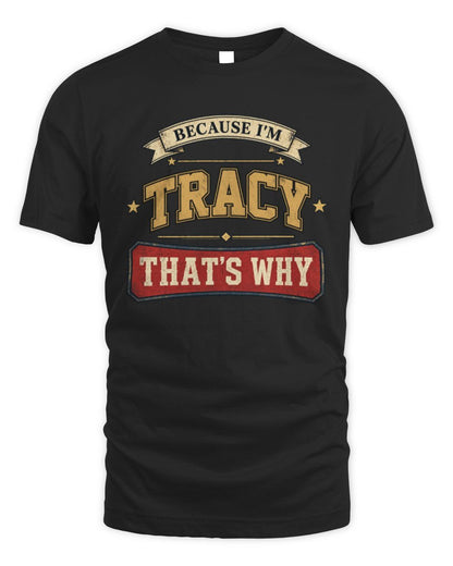 Because I'm Name That's Why Americana T-Shirt TRACY M1-S88 / Unisex Standard T-Shirt / black