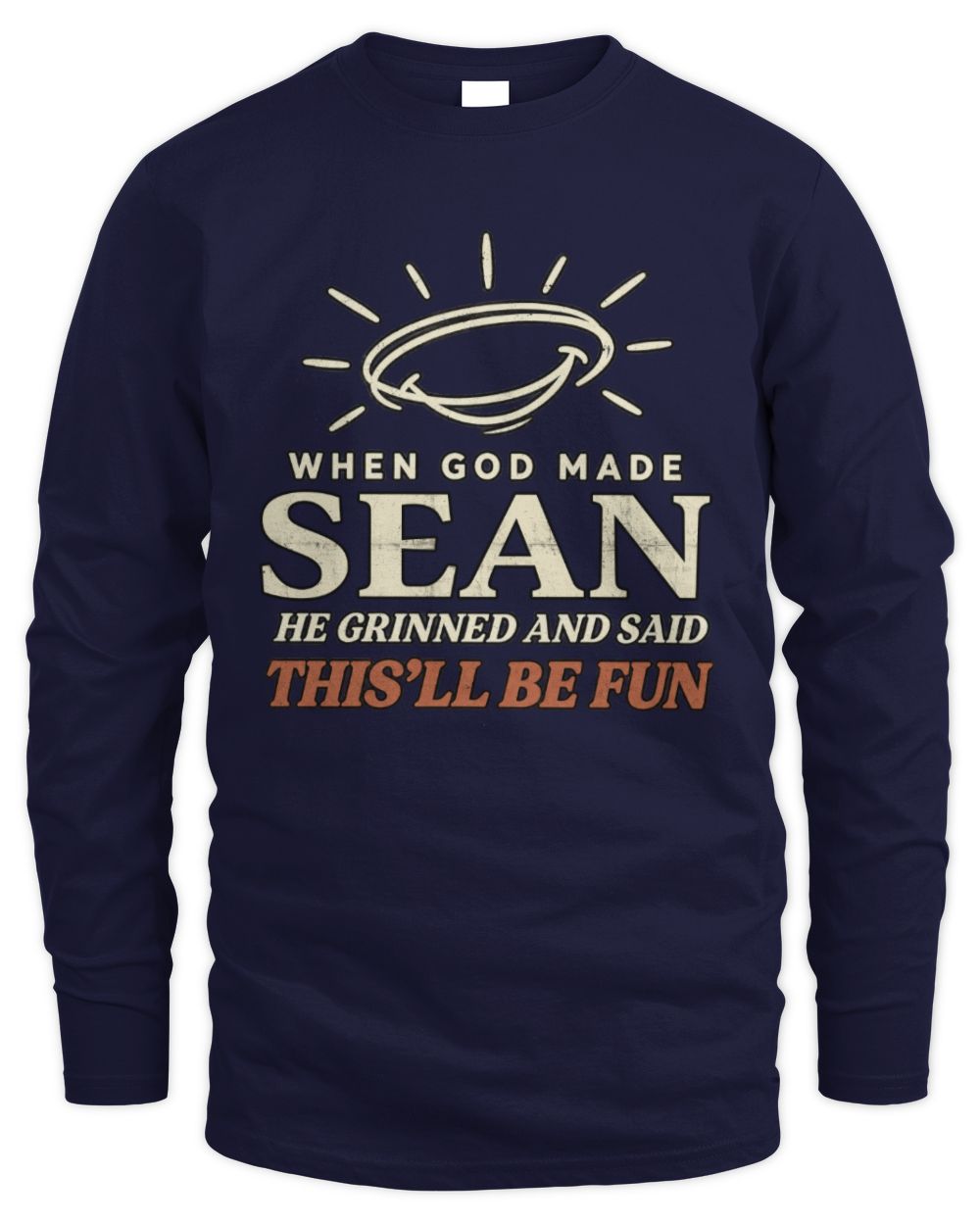 When God Made Your Name Funny Western T-Shirt T-Shirt SEAN M1-S82 / Men's Long Sleeved T-Shirt / navy
