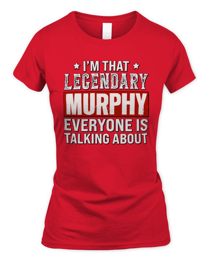 I'm That Legendary Name Everyone Is Talking About Funny Graphic T-Shirt MURPHY M1-73 / Women's Standard T-Shirt / red
