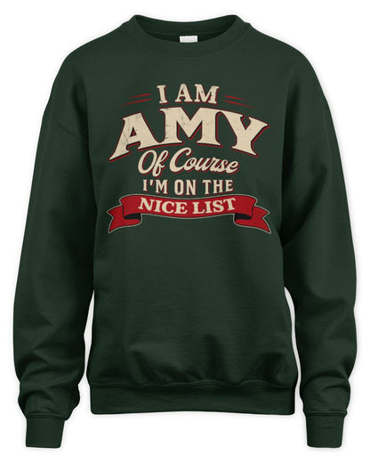 I'm Name Of Course I'm On The Nice List Funny Christmas Shirt AMY M1-68 / Unisex Sweatshirt / forest green