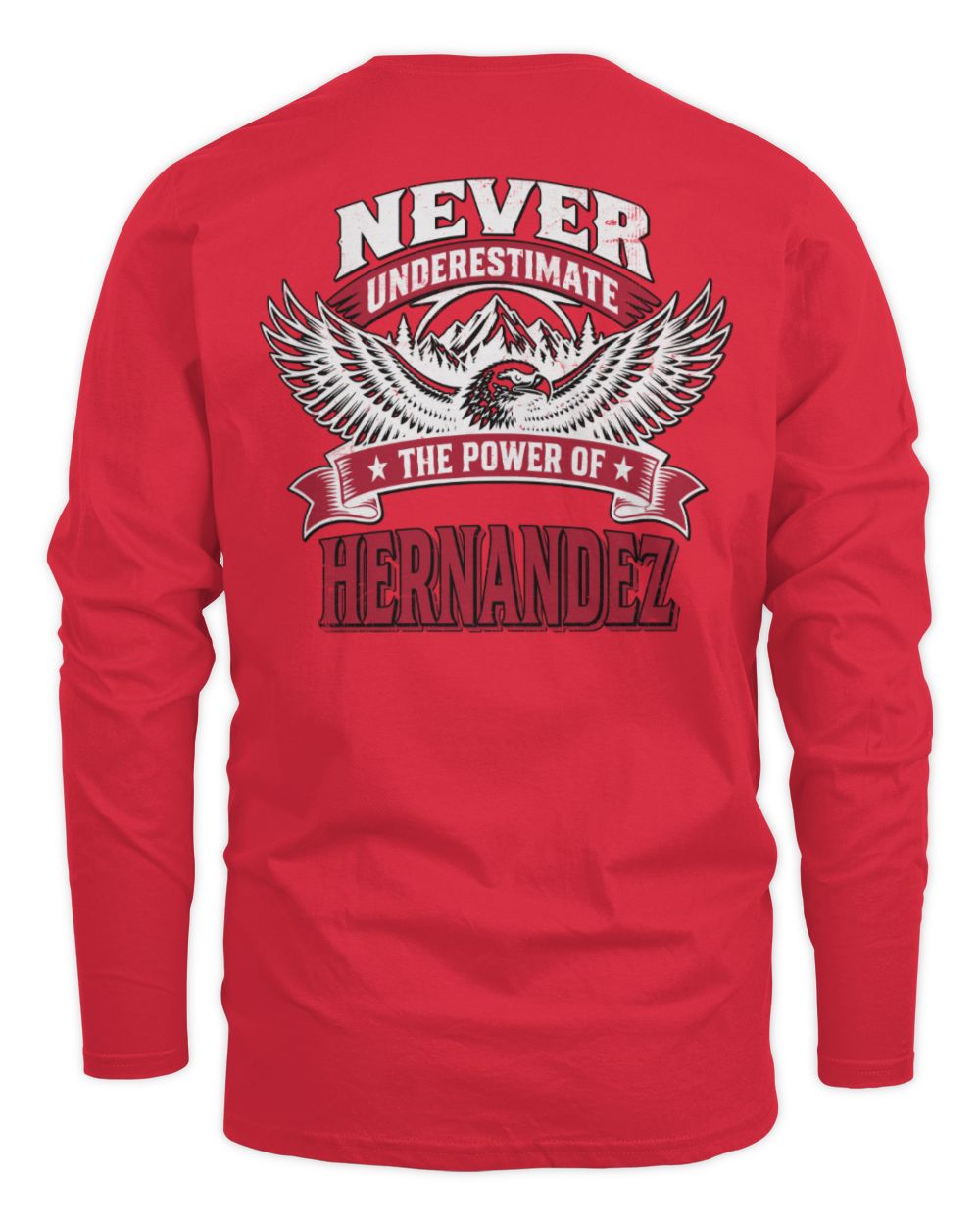 Never Underestimate Your Name Eagle Mountain Shirt HERNANDEZ M1-61 / Men's Long Sleeved T-Shirt / red