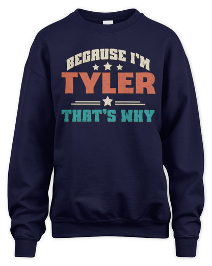 Because I'm Name That's Why Personalized Retro Shirt TYLER-49 / Unisex Sweatshirt / navy