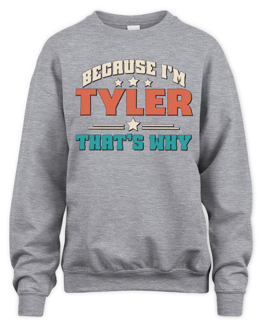 Because I'm Name That's Why Personalized Retro Shirt TYLER-49 / Unisex Sweatshirt / sport grey
