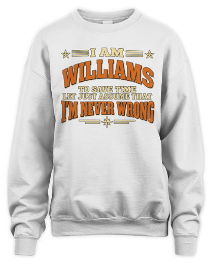 I'm Name Let's Just Assume I'm Never Wrong Retro Shirt WILLIAMS M1-64 / Unisex Sweatshirt / white