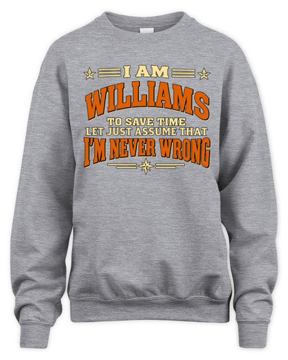 I'm Name Let's Just Assume I'm Never Wrong Retro Shirt WILLIAMS M1-64 / Unisex Sweatshirt / sport grey