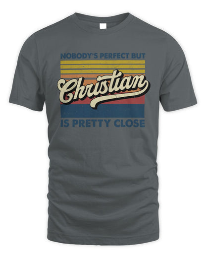 Nobody's Perfect But Your Name Is Pretty Close Retro Shirt CHRISTIAN M1-65 / Unisex Standard T-Shirt / charcoal