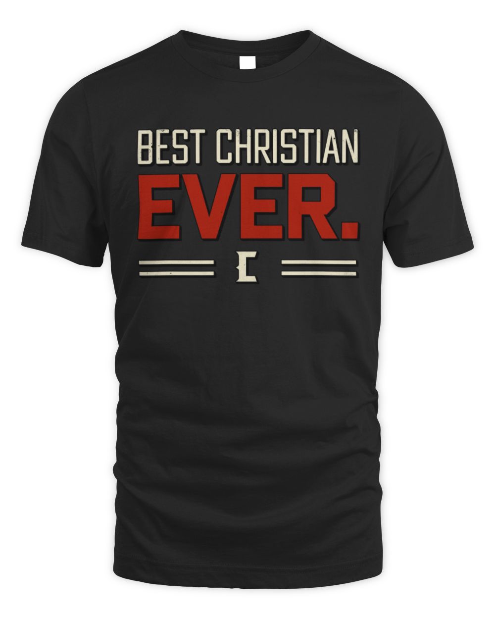 Best Your Name Ever Cool Shirt CHRISTIAN M1-58 / Unisex Standard T-Shirt / black