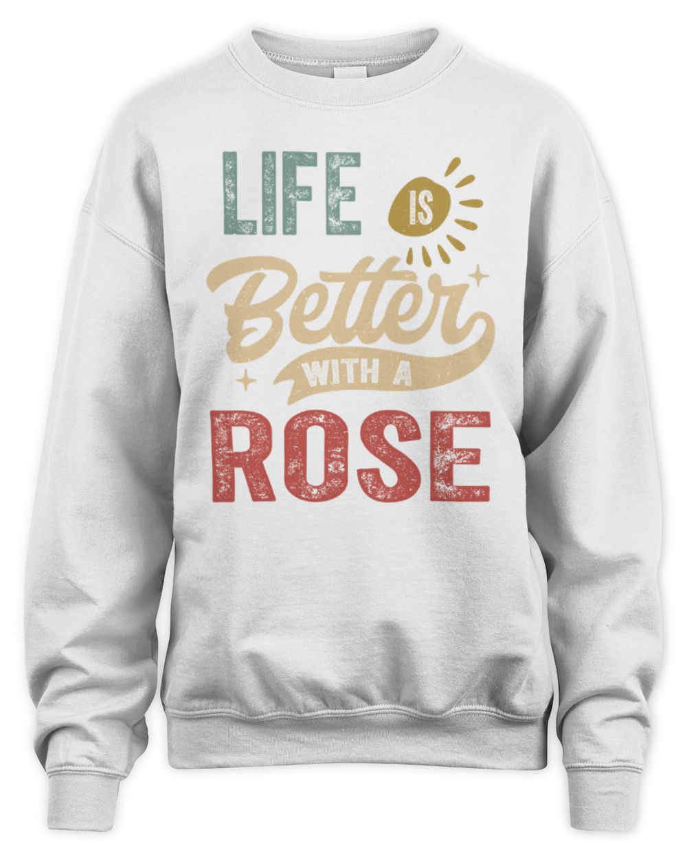 Life Is Better With a Name Personalized Retro T-Shirt ROSE-48 / Unisex Sweatshirt / white