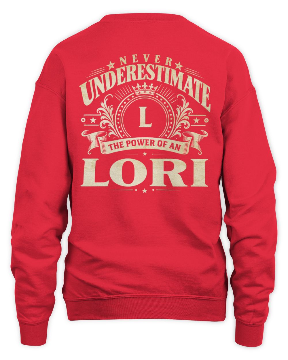 Never Underestimate Your Name Luxury Logo Shirt LORI M1-63 / Unisex Sweatshirt / red
