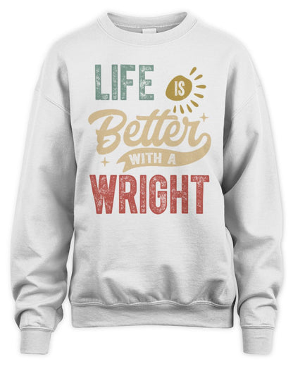 Life Is Better With a Name Personalized Retro T-Shirt WRIGHT-48 / Unisex Sweatshirt / white