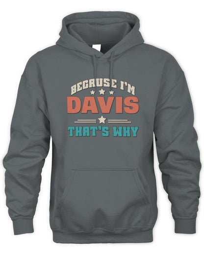 Because I'm Name That's Why Personalized Retro Shirt DAVIS-49 / Unisex Hoodie / charcoal