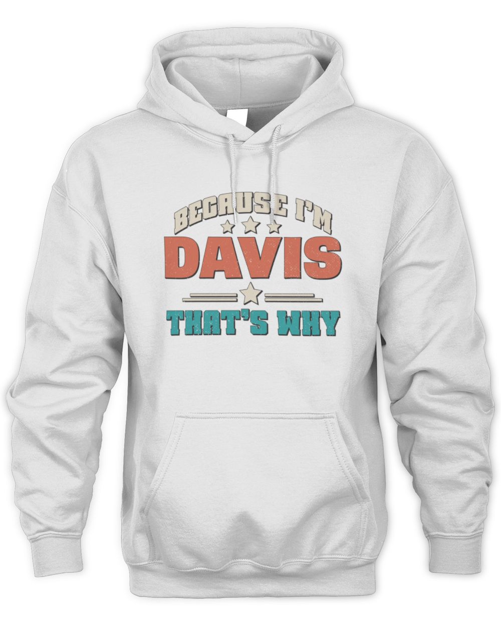 Because I'm Name That's Why Personalized Retro Shirt DAVIS-49 / Unisex Hoodie / white