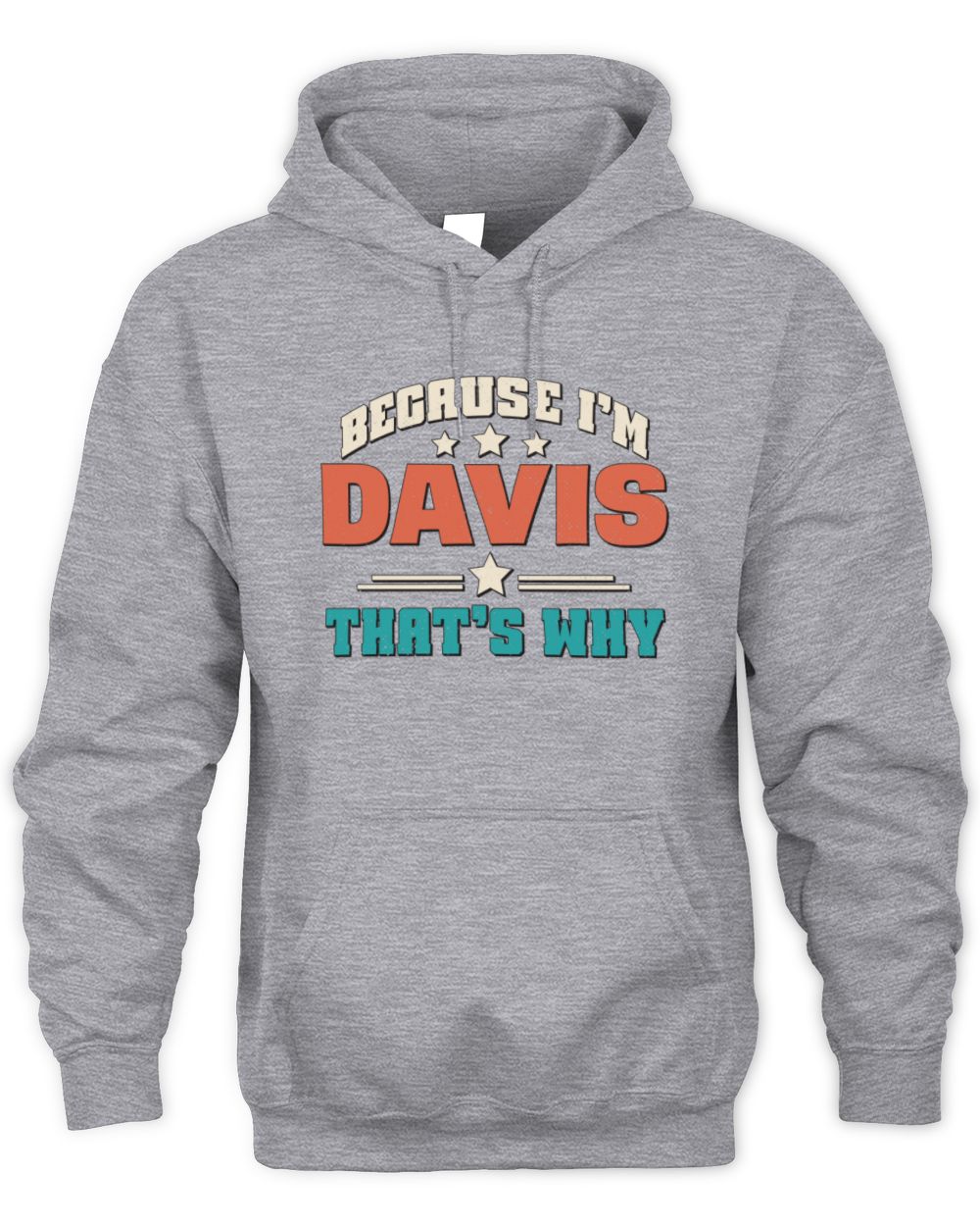Because I'm Name That's Why Personalized Retro Shirt DAVIS-49 / Unisex Hoodie / sport grey