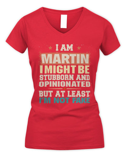 I Am Name I Might Be Stubborn and Opinionated Graphic T-Shirt MARTIN M1-72 / Women's V-Neck T-Shirt / red