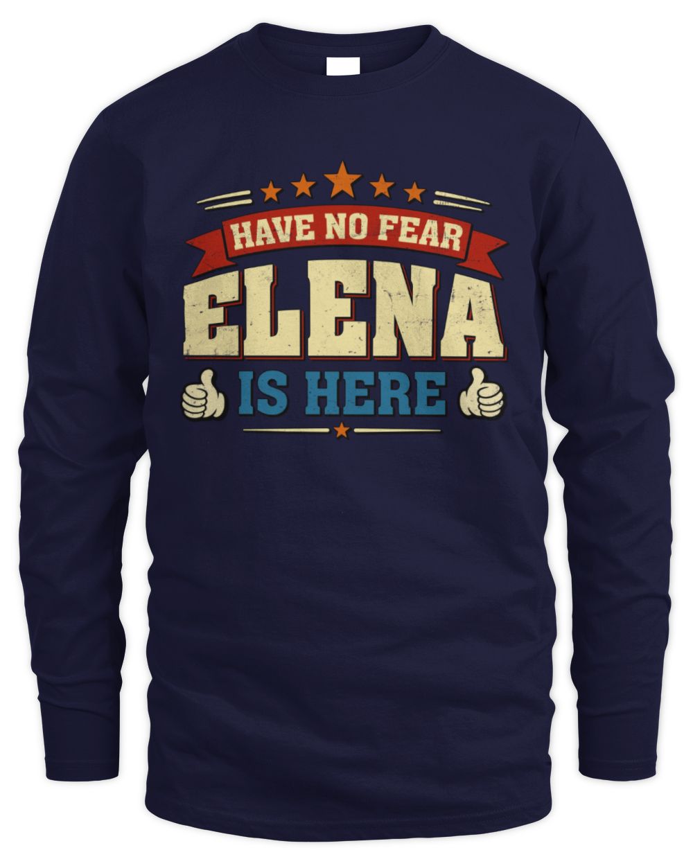 Have No Fear Your Name Is Here Cool Graphic T-Shirt ELENA M1-71 / Men's Long Sleeved T-Shirt / navy