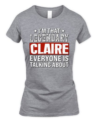 I'm That Legendary Name Everyone Is Talking About Funny Graphic T-Shirt CLAIRE M1-73 / Women's Standard T-Shirt / sport grey